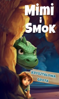 Mimi i Smok - Kryształowa grota Tom 4  - Bajka dla dzieci w formacie PDF