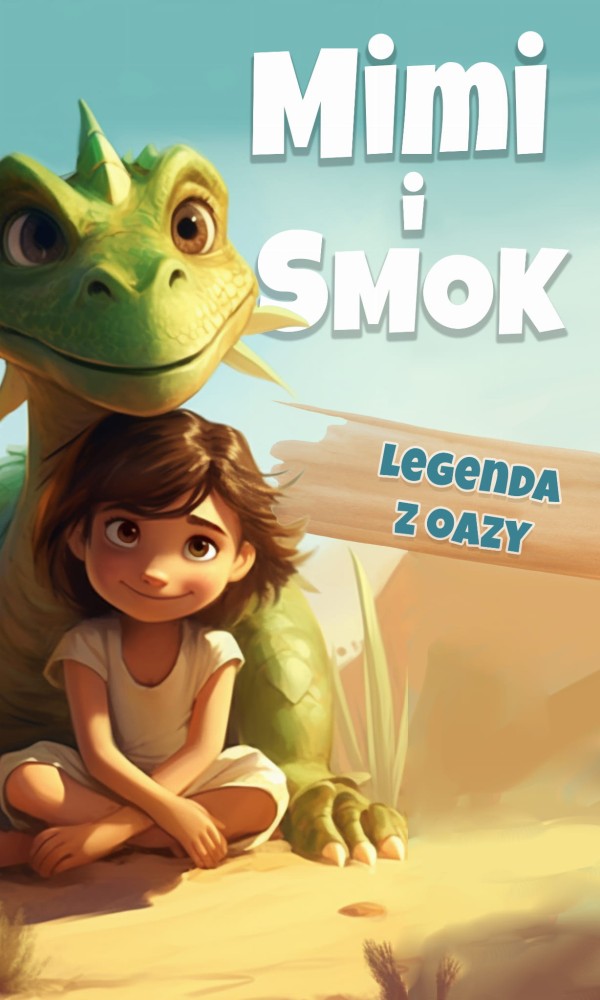Mimi i Smok - Legenda z oazy Tom 5  - Bajka dla dzieci w formacie PDF